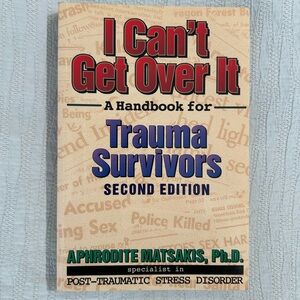 I Can't Get Over It: Trauma Survivors Handbook